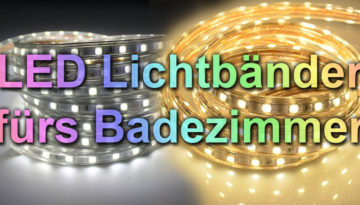 LED Lichtband fürs Badezimmer IP67 IP65, wasserdichter LED Schlauch für Garte, LED Dusche, Badewannenbeleuchtung, LED Lichterkette im Bad verlegen